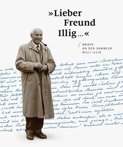»Lieber Freund Illig …« von Walther,  Sigrid