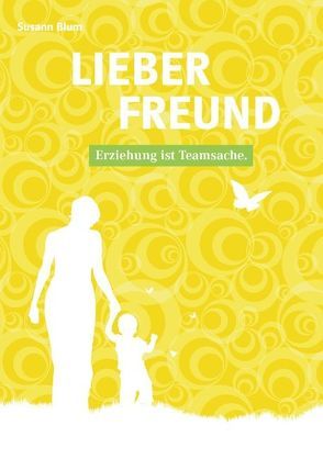 LIEBER FREUND von Blum,  Susann