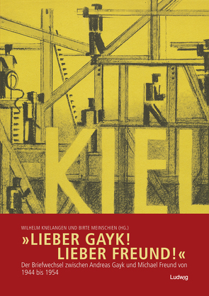 »Lieber Gayk! Lieber Freund!« von Jensen,  Jürgen, Knelangen,  Wilhelm, Meinschien,  Birte