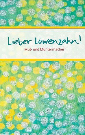 Lieber Löwenzahn von Clausing,  Kathrin, Nusser-Lampe,  Elsbeth