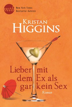 Lieber mit dem Ex als gar kein Sex von Higgins,  Kristan, Martin,  Tess