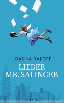 Lieber Mr. Salinger von Rakoff,  Joanna, Schwenk,  Sabine