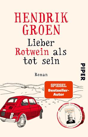 Lieber Rotwein als tot sein von Groen,  Hendrik, Kuhn,  Wibke