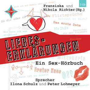 Liebes-Erklärungen – Ein Sex-Hörbuch von Richter,  Franziska, Richter,  Nikola