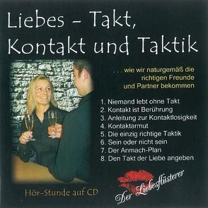 Liebes-Takt, Kontakt und Taktik von Der Liebesflüsterer