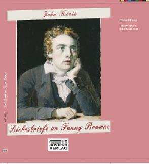 Liebesbriefe an Fanny Brawne von Keats,  John, Kirchengast,  Beate
