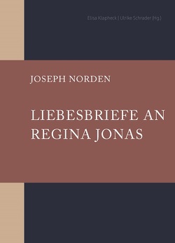 Liebesbriefe an Regina Jonas von Klapheck,  Elisa, Norden,  Joseph, Schrader,  Ulrike