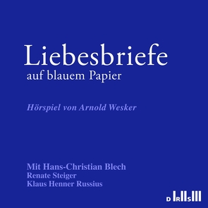 Liebesbriefe auf blauem Papier von Blech,  Hans Christian, Wesker,  Arnold