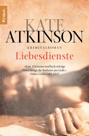 Liebesdienste von Atkinson,  Kate, Grube,  Anette