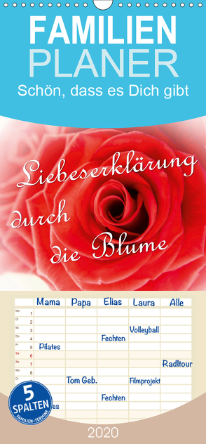 Liebeserklärung durch die Blume – Familienplaner hoch (Wandkalender 2020 , 21 cm x 45 cm, hoch) von Klattis