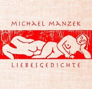 Liebesgedichte von Manzek,  Michael, Vent,  Eva