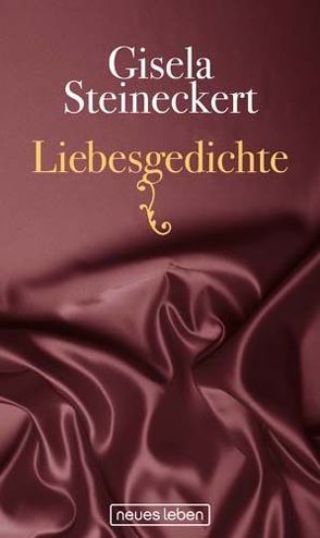 Liebesgedichte von Steineckert,  Gisela