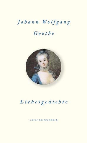 Liebesgedichte von Eibl,  Karl, Goethe,  Johann Wolfgang