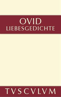Liebesgedichte / Amores von Holzberg,  Niklas, Ovidius Naso,  Publius