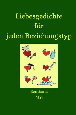 Liebesgedichte für jeden Beziehungstyp von Gret,  Janne, May,  Bernharda