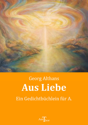 Aus Liebe von Althans,  Georg