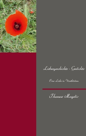 Liebesgeschichte – Gedichte von Magdic,  Thomas