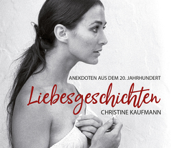 Liebesgeschichten von Kaufmann,  Christine, Presser,  Armand