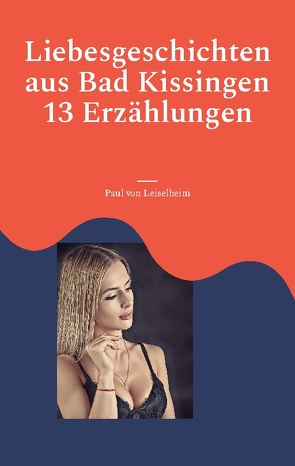 Liebesgeschichten aus Bad Kissingen von von Leiselheim,  Paul