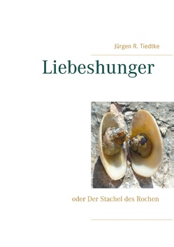 Liebeshunger von Tiedtke,  Jürgen R.