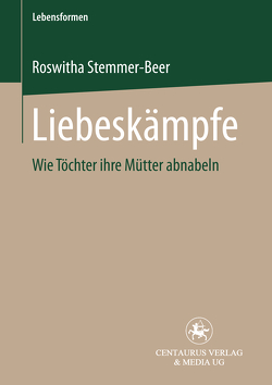 Liebeskämpfe von Stemmer-Beer,  Roswitha