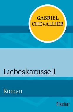 Liebeskarussell von Chevallier,  Gabriel, Weitbrecht,  Brigitte