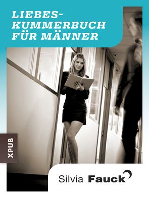 Liebeskummerbuch für Männer von Fauck,  Silvia