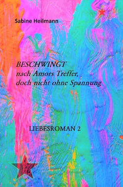 Liebesromane / Beschwingt nach Amors Treffer, doch nicht ohne Spannung von Heilmann,  Sabine