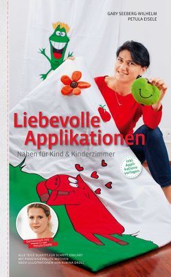 Liebevolle Applikationen von Eisele,  Petula, Seeberg-Wilhelm,  Gaby