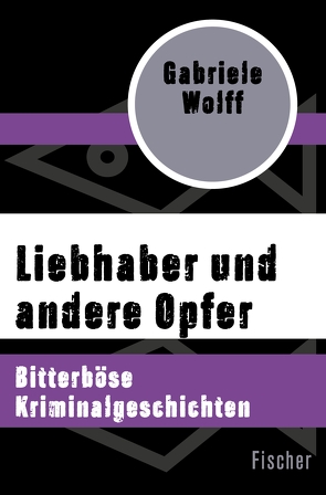 Liebhaber und andere Opfer von Wolff,  Gabriele