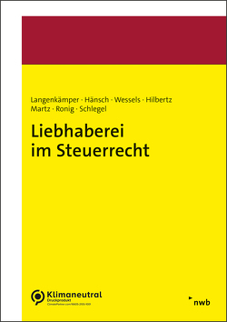 Liebhaberei im Steuerrecht von Hänsch,  Falco, Hilbertz,  Martin, Langenkämper,  Bernd, Martz,  Daniel, Ronig,  Roland, Schlegel,  Gerwin, Wessels,  LL.M.,  Jens