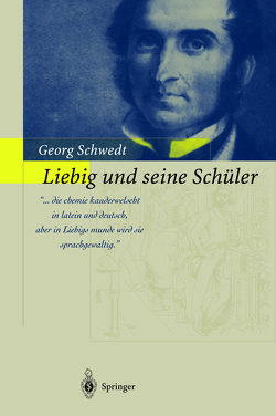 Liebig und seine Schüler von Schwedt,  Georg
