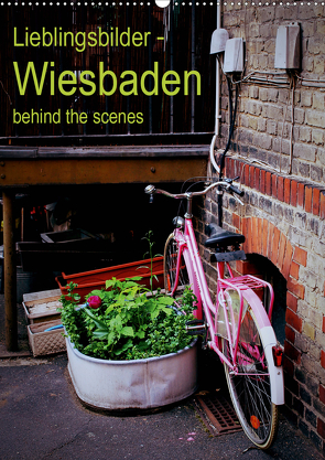 Lieblingsbilder – Wiesbaden, behind the scenes (Wandkalender 2021 DIN A2 hoch) von Vasiliadis,  Carolin
