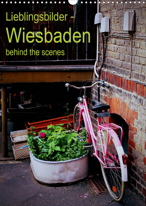 Lieblingsbilder – Wiesbaden, behind the scenes (Wandkalender 2021 DIN A3 hoch) von Vasiliadis,  Carolin