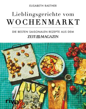 Lieblingsgerichte vom Wochenmarkt von Raether,  Elisabeth