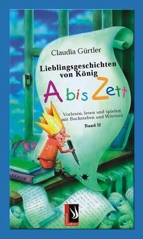 Lieblingsgeschichten von König Abiszett Band 2 von Gürtler,  Claudia