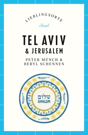 Lieblingsorte – Tel Aviv / Jerusalem von Münch,  Peter, Schennen,  Beryl