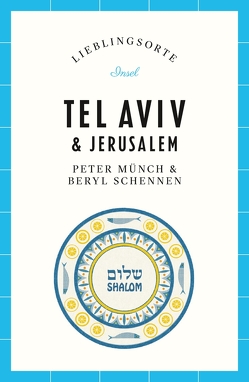 Lieblingsorte – Tel Aviv / Jerusalem von Münch,  Peter, Schennen,  Beryl
