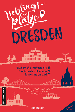 Lieblingsplätze Dresden von Hübler,  Jan