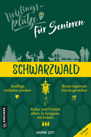 Lieblingsplätze für Senioren – Schwarzwald von Seitz,  Dagmar