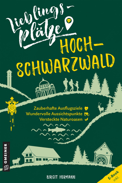 Lieblingsplätze Hochschwarzwald von Hermann,  Birgit