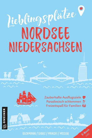 Lieblingsplätze Nordsee Niedersachsen von Beckmann,  Joachim, Diers,  Knut, Manski,  Natascha, Mosler,  Diana
