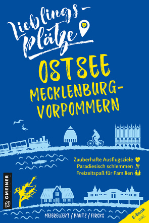 Lieblingsplätze Ostsee Mecklenburg-Vorpommern von Meierewert,  Frank, Pautz,  Claudia, von Fircks,  Christoph
