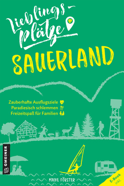 Lieblingsplätze Sauerland von Förster,  Maike