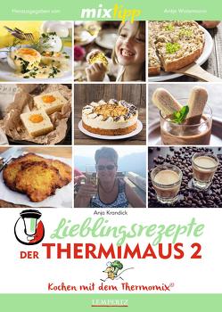 mixtipp Lieblingsrezepte der Thermimaus 2: Kochen mit dem Thermomix von Krandick,  Anja, Watermann,  Antje