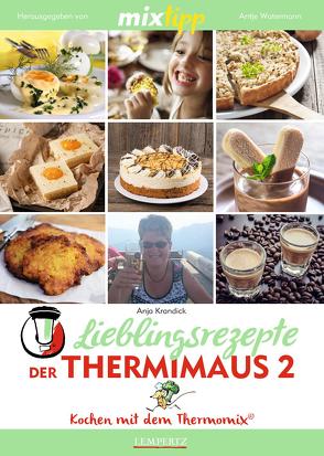 mixtipp Lieblingsrezepte der Thermimaus 2: Kochen mit dem Thermomix von Krandick,  Anja, Watermann,  Antje