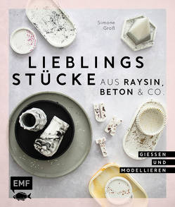 Lieblingsstücke aus Raysin, Beton & Co. von Groß,  Simone