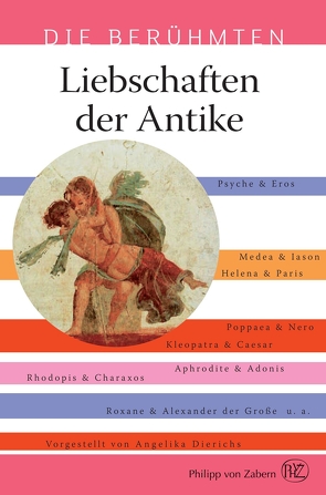 Liebschaften der Antike von Dierichs,  Angelika