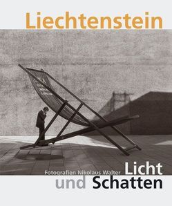 Liechtenstein. Licht und Schatten von Kiermayr,  Gernot, Walter,  Nikolaus