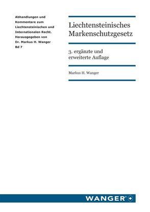 Liechtensteinisches Markenschutzgesetz von Wanger,  Markus H.